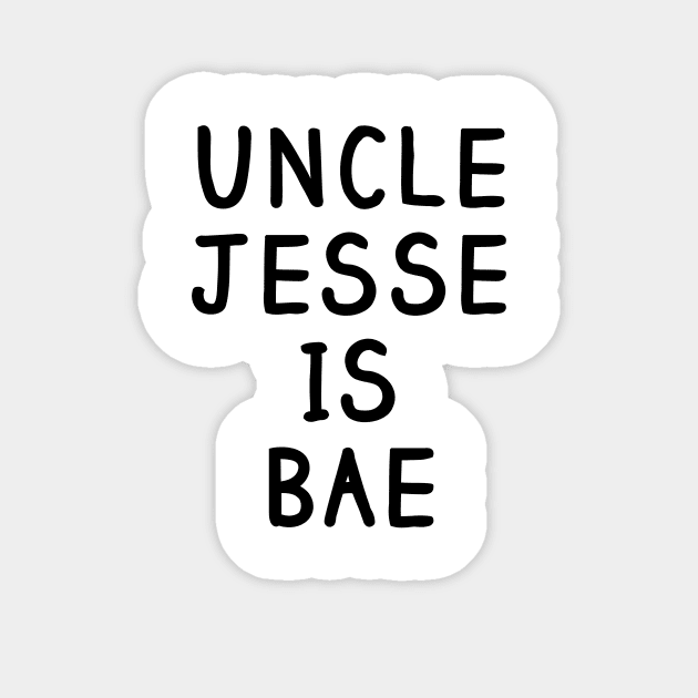 Uncle Jesse Is Bae Shirt - Fuller House, Full House Sticker by 90s Kids Forever